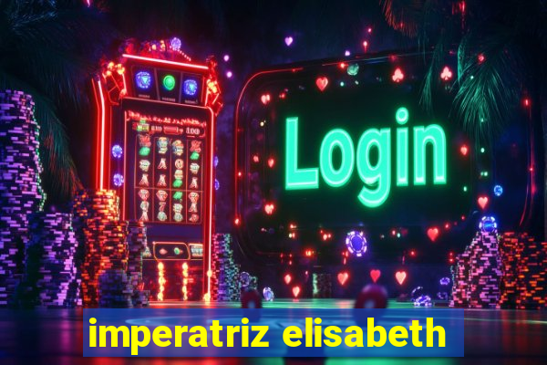 imperatriz elisabeth